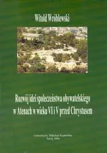 Rozwój idei społeczeństwa obywatelskiego w Atenach w wieku VI i V przed Chrystusem - Witold Wróblewski