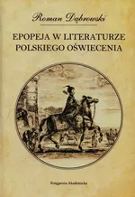 Epopeja w literaturze polskiego Oświecenia - Roman Dąbrowski