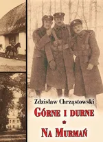 Górne i durne Na Murmań - Zdzisław Chrząstowski