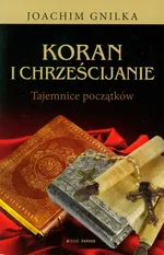 Koran i chrześcijanie Tajemnice początków - Outlet - Joachim Gnilka