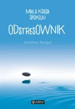 ODstresOWNIK Mała księga spokoju - Outlet - Joanna Nogaj