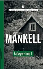Fałszywy trop Część 1 - Henning Mankell