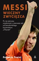Messi Wieczny zwycięzca - Frederic Traïni