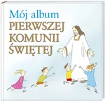 Mój album pierwszej Komunii Świętej - Outlet - Ewa Czerwińska