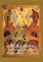 Sztuka ikony Teologia piękna - Outlet - Paul Evdokimov