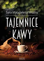 Tajemnice kawy - Woźny Sara Magdalena