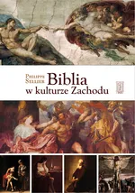 Biblia w kulturze Zachodu - Philippe Sellier