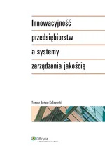 Innowacyjność przedsiębiorstw a systemy zarządzania jakością - Outlet - Kalinowski Tomasz Bartosz