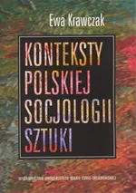 Konteksty polskiej socjologii sztuki - Ewa Krawczak