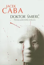 Doktor śmierć - Outlet - Jacek Caba