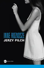 Inne rozkosze - Outlet - Jerzy Pilch