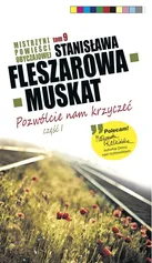 Mistrzyni Powieści Obyczajowej 9 Pozwólcie nam krzyczeć część 1 - Stanisława Fleszarowa-Muskat