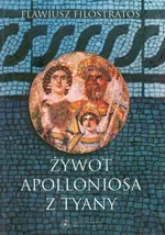 Żywot Apolloniosa z Tyany - Outlet - Flawiusz Filostratos
