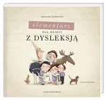 Elementarz dla dzieci z dysleksją - Agnieszka Łubkowska