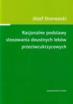 Racjonalne podstawy stosowania doustnych leków przeciwcukrzycowych - Józef Drzewoski