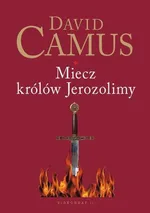 Miecz królów Jerozolimy - David Camus