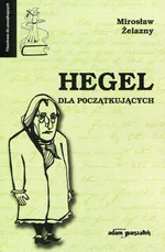 Hegel dla początkujących - Mirosław Żelazny
