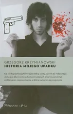 Historia mojego upadku - Grzegorz Krzymianowski