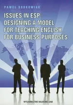 Issues in ESP Designing a model for teaching english for business purposes - Paweł Sobkowiak