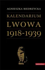 Kalendarium Lwowa 1918-1939 - Outlet - Agnieszka Biedrzycka