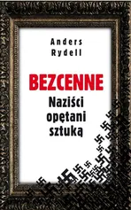 Bezcenne Naziści opętani sztuką - Outlet - Anders Rydell