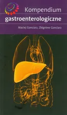 Kompendium gastroenterologiczne - Maciej Gonciarz
