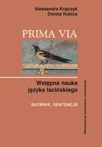 Prima Via Wstępna nauka języka łacińskiego Słownik sentencje - Aleksandra Krajczyk
