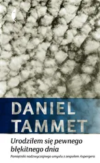 Urodziłem się pewnego błękitnego dnia - Daniel Tammet