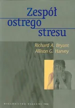 Zespół ostrego stresu - Bryant Richard A.