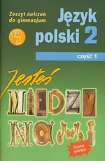 Jesteś między nami 2 Język polski Zeszyt ćwiczeń Część 1 - Grażyna Nieckula