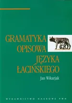 Gramatyka opisowa języka łacińskiego - Outlet - Jan Wikarjak