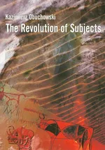 The Revolutions of Subjects - Kazimierz Obuchowski