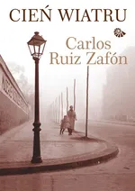 Cień wiatru - Zafon Carlos Ruiz
