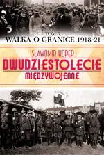 Walka o granice (1918-21) - Sławomir Koper