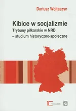 Kibice w socjalizmie - Outlet - Dariusz Wojtaszyn