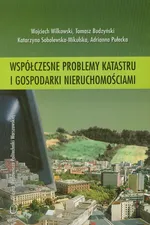 Współczesne problemy katastru i gospodarki nieruchomościami - Tomasz Budzyński
