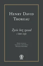 Życie bez zasad - Thoreau Henry David