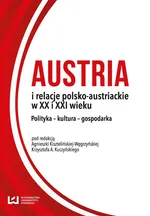 Austria i relacje polsko-austriackie w XX i XXI wieku