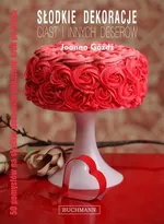 Słodkie dekoracje ciast i innych deserów - Joanna Góźdź
