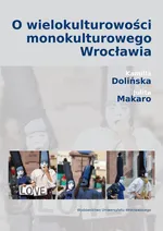 O wielokulturowości monokulturowego Wrocławia - Kamilla Dolińska