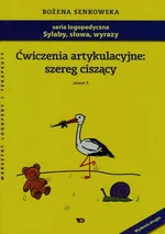 Ćwiczenia artykulacyjne szereg ciszący Zeszyt 3 - Bożena Senkowska