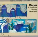 Bajka w twórczym rozwoju i arteterapii z płytą CD - Olga Handford