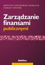 Zarządzanie finansami publicznymi - Krystyna Piotrowska-Marczak