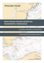 Monitoring bezpieczeństwa transportu morskiego - Outlet - Ryszard Miler