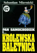 Pan Samochodzik i Królewska baletnica 67 - Sebastian Miernicki