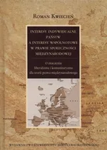 Interesy indywidualne państw a interesy wspólnotowe w prawie społeczności międzynarodowej - Roman Kwiecień