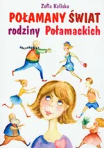 Połamany świat rodziny Połamackich - Zofia Kaliska
