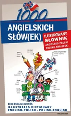 1000 angielskich słów(ek) Ilustrowany słownik angielsko polski polsko angielski - Michelle Smith