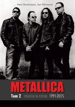 Metallica Tom 2 1991-2015 Prosto w czerń - Paul Brannigan