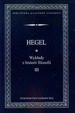Wykłady z historii filozofii Tom 3 - Outlet - Hegel Georg Wilhelm Friedrich